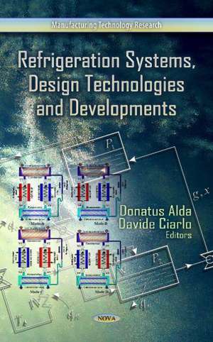 Refrigeration Systems, Design Technologies & Developments de Donatus Alda