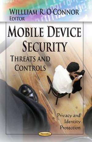 Mobile Device Security de Willliam R. O'Connor