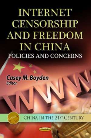 Internet Censorship & Freedom in China de Casey M. Boyden