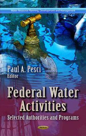 Federal Water Activities de Paul A. Pesci