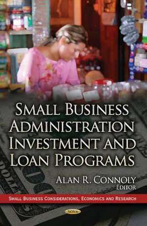 Small Business Administration Investment & Loan Programs de Alan R. Connoly