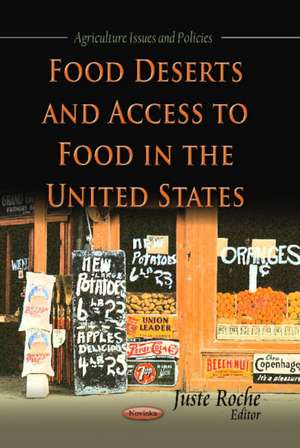 Food Deserts & Access to Food in the United States de Juste Roche