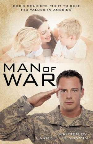 Man of War de Larry D. Benjamin