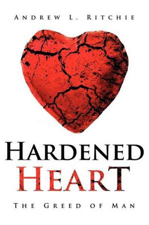 Hardened Heart de Andrew L. Ritchie