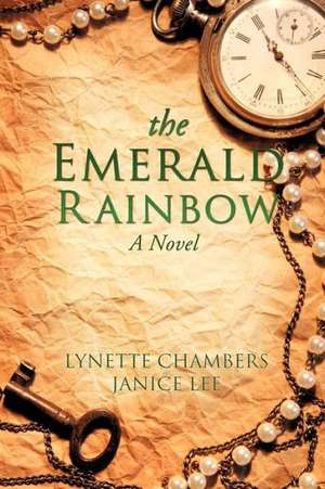 The Emerald Rainbow de Lynette Chambers