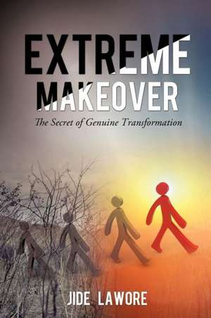 The Secret of Genuine Transformation de Jide Lawore