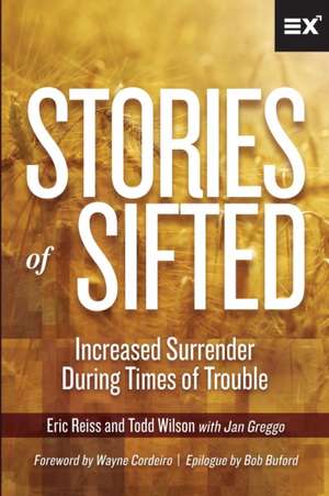 Stories of Sifted: Increased Surrender During Times of Trouble de Todd Wilson