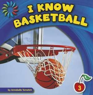 I Know Basketball de Annabelle Tometich