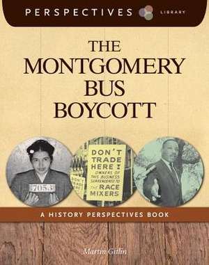 The Montgomery Bus Boycott: A History Perspectives Book de Martin Gitlin