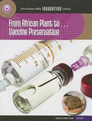 From African Plant To... Vaccine Preservative de Nel Yomtov