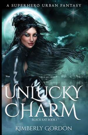 Unlucky Charm de Kimberly Gordon