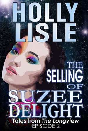 The Selling of Suzee Delight de Holly Lisle