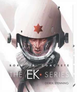 Born in Concrete: Ek Series de Derek Stenning