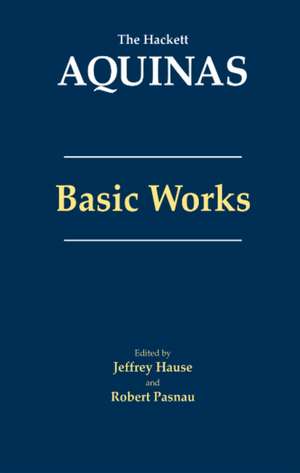 Aquinas: Basic Works de Thomas Aquinas