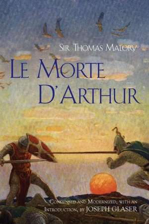 Le Morte D'Arthur de Sir Thomas Malory