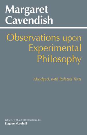 Observations upon Experimental Philosophy, Abridged: with Related Texts de Margaret Cavendish