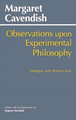 Observations Upon Experimental Philosophy: Abridged with Related Texts de Margaret Cavendish