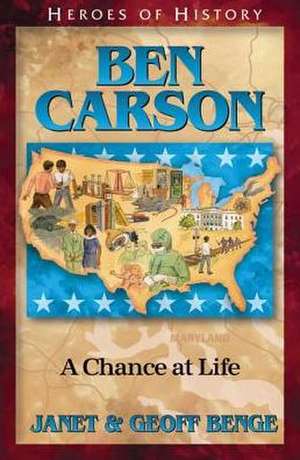 Ben Carson: A Chance at Life de Janet Benge