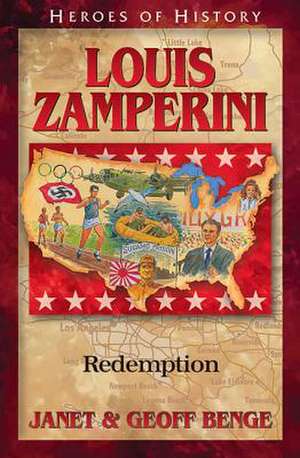 Louis Zamperini: Redemption de Janet Benge