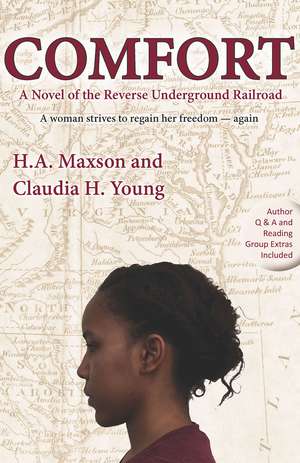 Comfort: A Novel of the Reverse Underground Railroad de H. A. Maxson