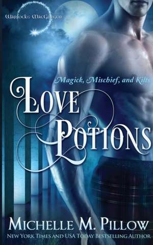 Love Potions de Michelle M. Pillow