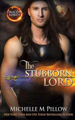 The Stubborn Lord de Michelle M. Pillow