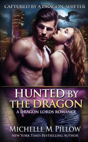 Hunted by the Dragon de Michelle M. Pillow