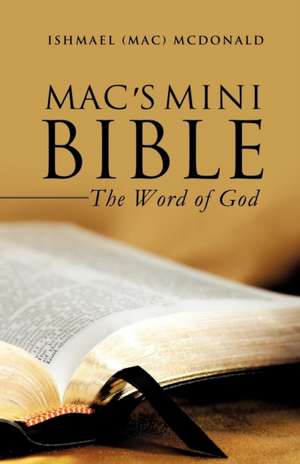 Mac's Mini Bible de Ishmael (Mac) McDonald