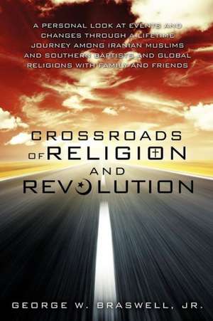 Crossroads of Religion and Revolution de Jr. George W. Braswell