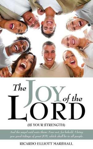 The Joy of the Lord de Ricardo Elliott Marshall