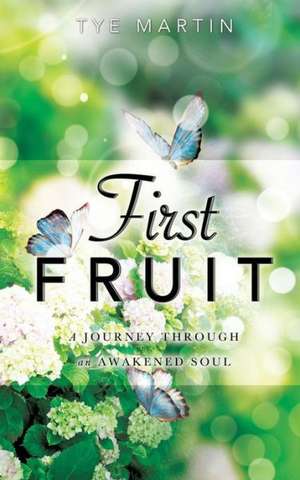 First Fruit de Tye Martin