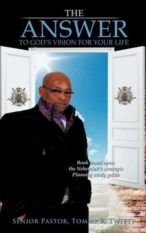 The Answer de Senior Pastor Tommy R. Twitty