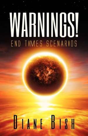 Warnings! End Times Scenarios de Diane Bish