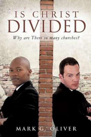 Is Christ Divided de Mark G. Oliver