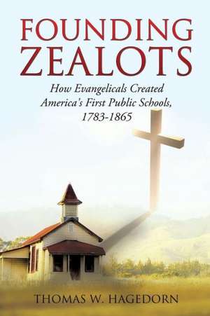 Founding Zealots de Thomas W. Hagedorn