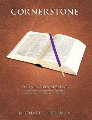 Cornerstone Foundation Manual de Michael J. Freeman