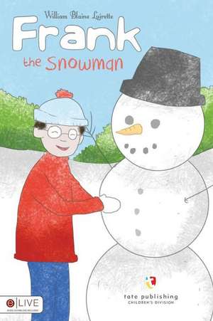 Frank the Snowman de William Blaine Luirette