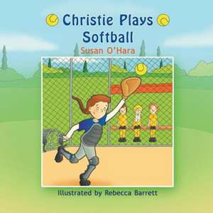 Christie Plays Softball de Susan O'Hara