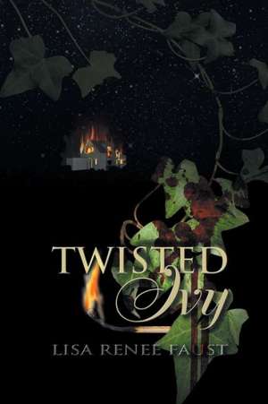 Twisted Ivy de Lisa Renee Faust