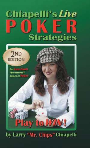 Chiapelli's Live Poker Strategies de Larry Chiapelli