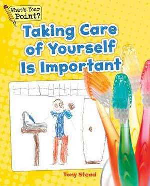 Taking Care of Yourself Is Important de Tony Stead