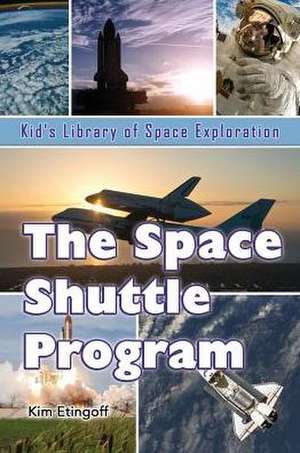 The Space Shuttle Program de Kim Etingoff