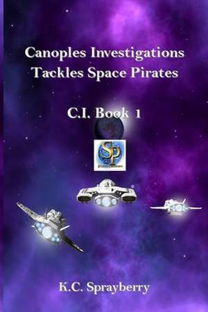 Canoples Investigation Tackles Space Pirates: The Ghost Doctor's Assistant de K. C. Sprayberry