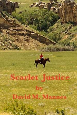 Scarlet Justice de David M. Mannes