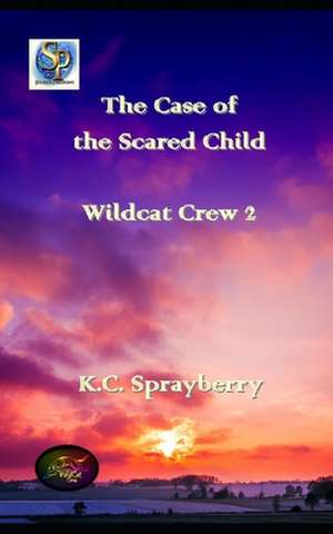 The Case of the Scared Child de K. C. Sprayberry