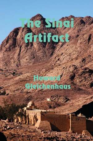 The Sinai Artifact de Howard Gleichenhaus