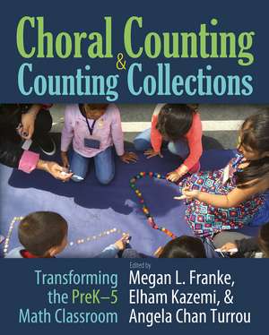 Choral Counting & Counting Collections: Transforming the PreK-5 Math Classroom de Megan L Franke