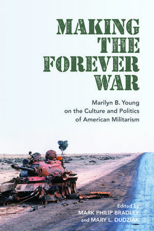 Making the Forever War de Mary L Dudziak