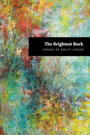 The Brightest Rock de Kelly Lenox