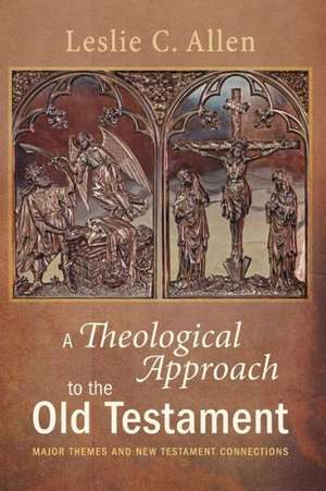 A Theological Approach to the Old Testament de Leslie C. Allen